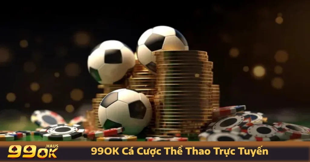 99OK Cá Cược Thể Thao Trực Tuyến Với Giải Đấu Hàng Đầu 1 Kèo đặc biệt - Cược cầu thủ ghi bàn, phạt góc, số thẻ phạt