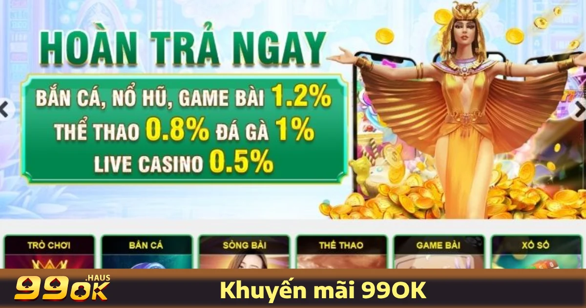 Khuyến Mãi 99OK 1 Các Chương Trình Khuyến Mãi 99OK Hấp Dẫn